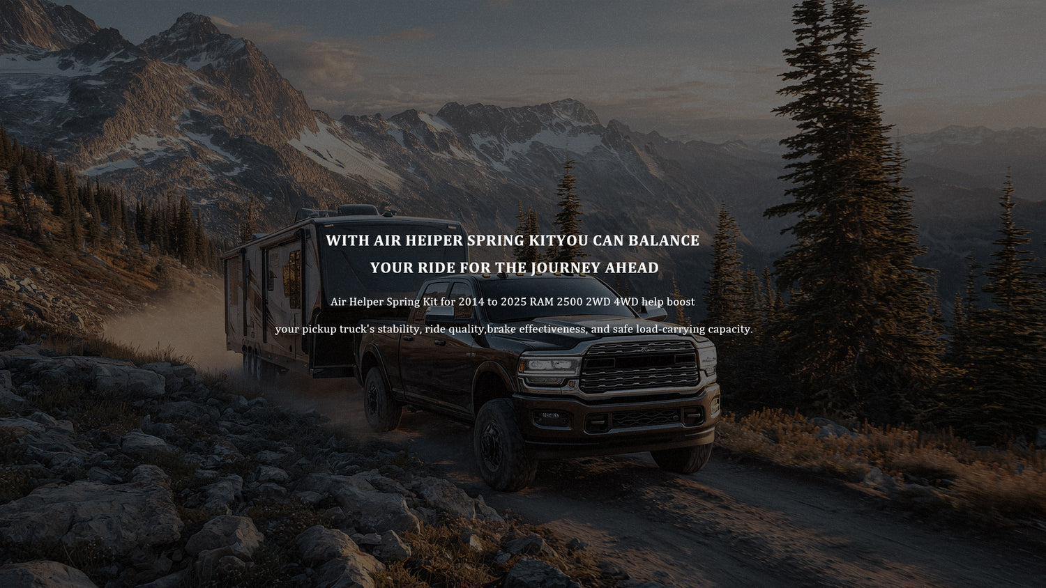 Air Helper Spring Kit for 2014 to 2025 RAM 2500 2WD 4WD help boost your pickup truck's stability, ride quality,brake effectiveness, and safe load-carrying capacity.
